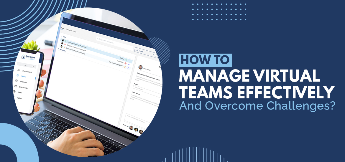 How to Manage Virtual Teams Effectively and Overcome Challenges?