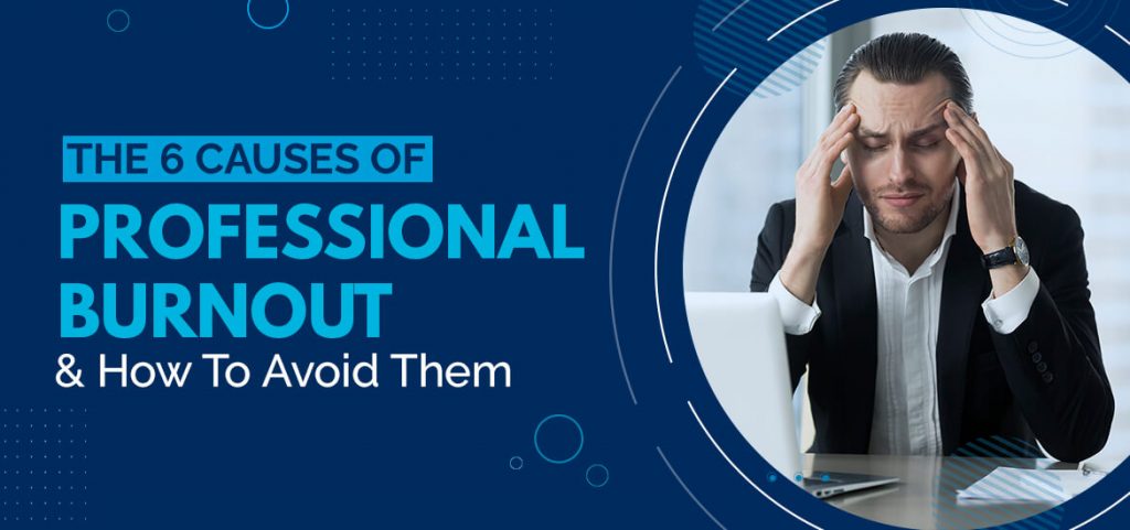 6 Causes of Employee Burnout And How To Avoid Them