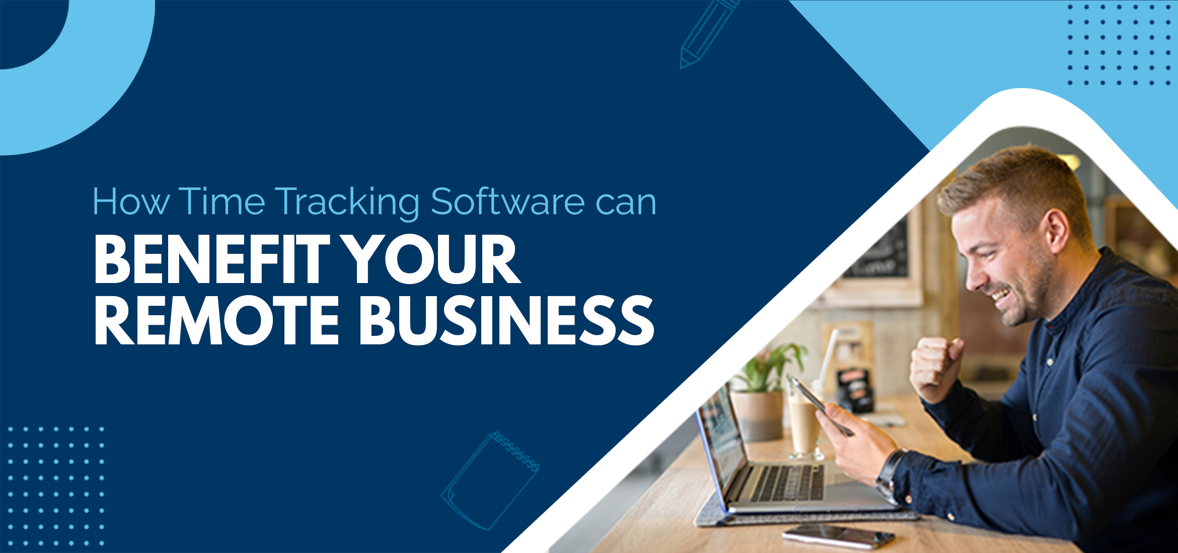 How Time Tracking Software can Benefit Your Remote Business