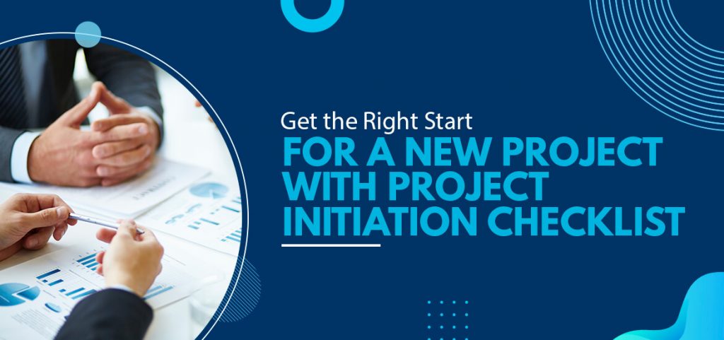 Project Initiation Checklist – Get the Right Start for a New Project