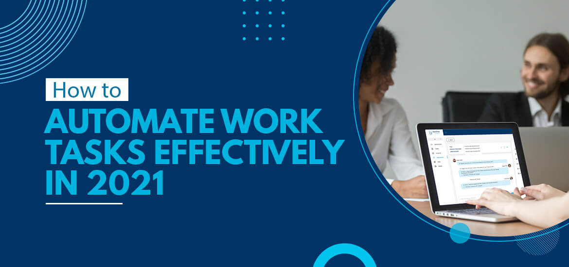 How to Automate Work Tasks Effectively in 2021