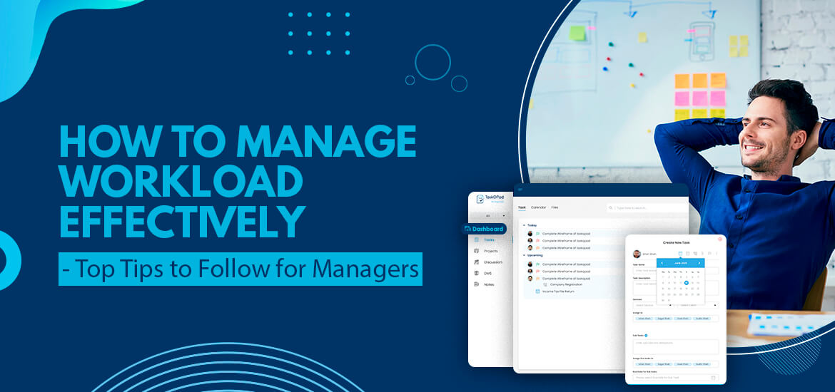 How to Manage Workload Effectively - Top Tips to Follow for Managers