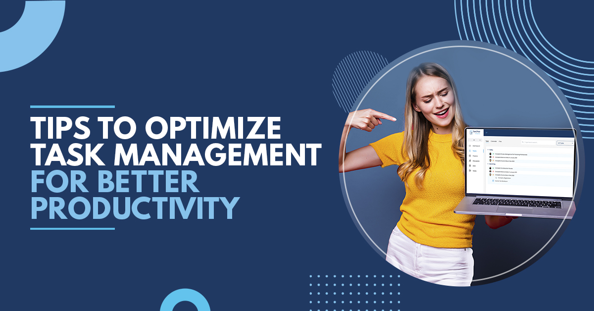 Tips to Optimize Task Management for Better Productivity