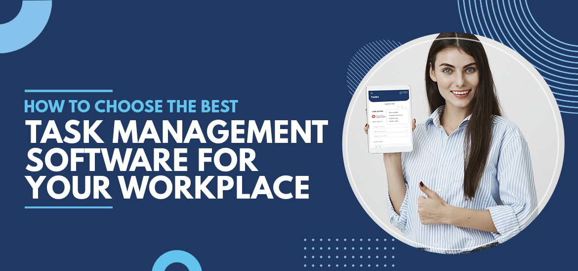 How to Choose the Best Task Management Software for Your Workplace