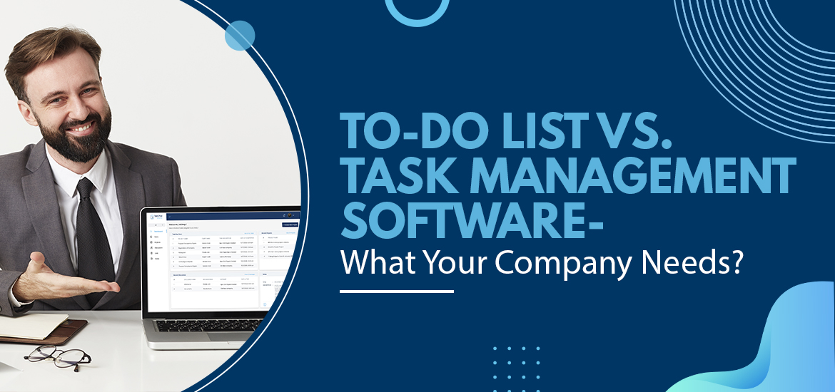 To-Do List vs. Task Management Software- What Does Your Company Need the Most?