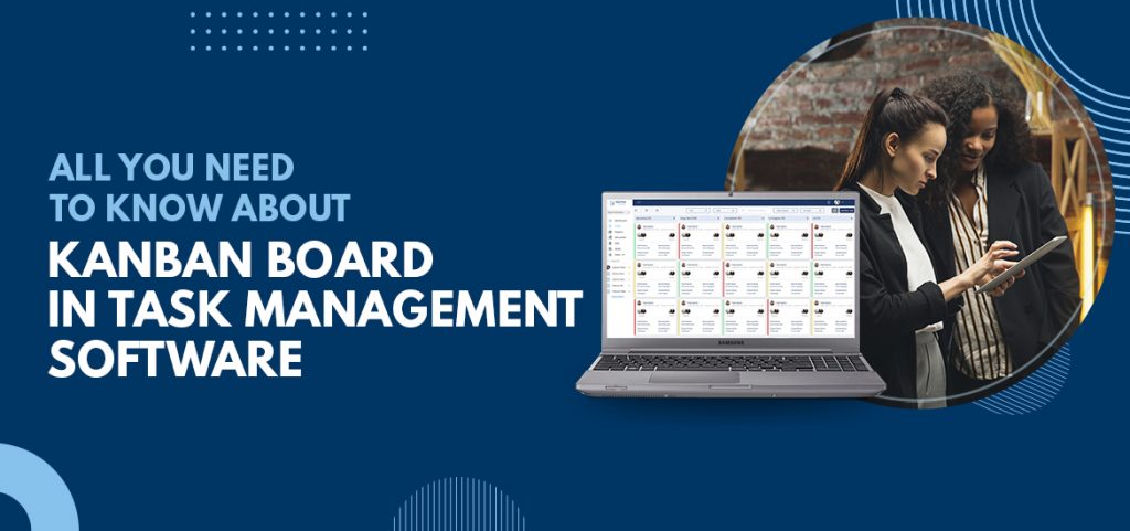 Kanban Board in Task Management Software – Everything You Need to Know