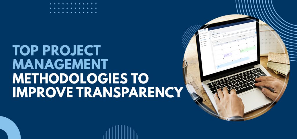 Why Transparency is the #1 Project Management Methodology