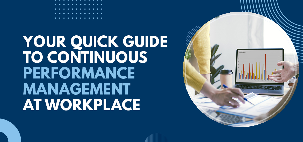 Your Quick Guide To Continuous Performance Management At Workplace