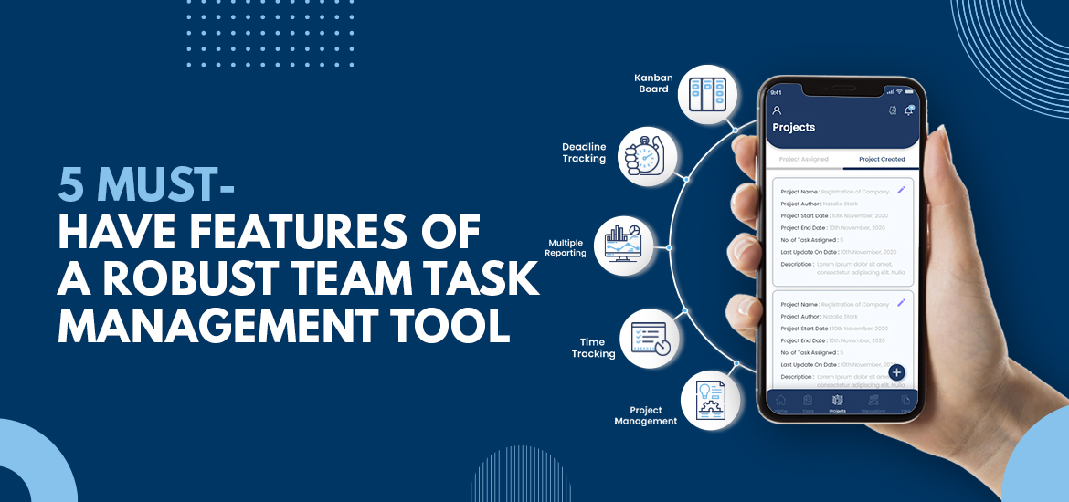 5 Must-Have Features of a Robust Team Task management Tool