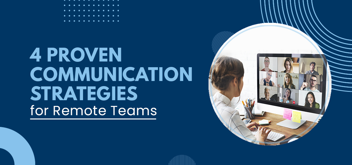 4 Proven Communication Strategies for Remote Teams