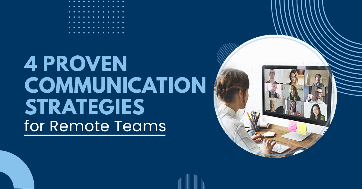 4 Proven Communication Strategies for Remote Teams