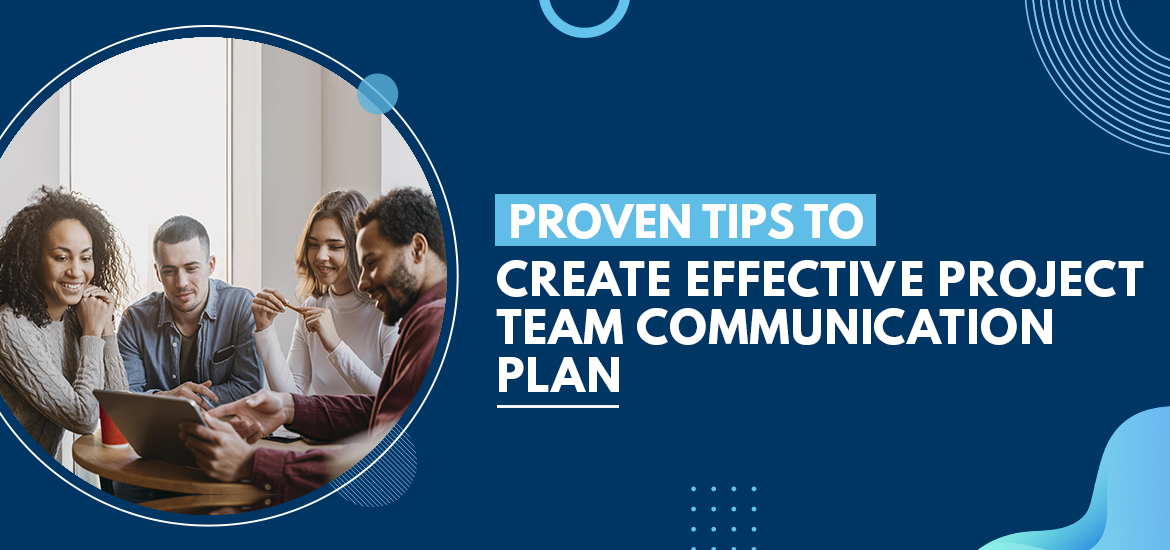 Proven Tips to Create Effective Project Team Communication Plan