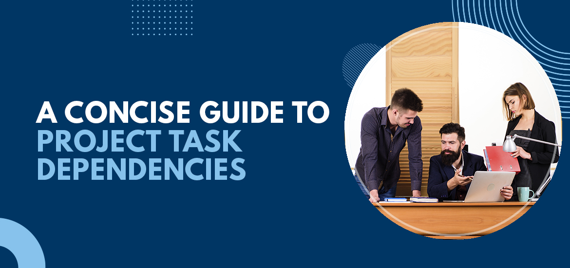 A Concise Guide to Project Task Dependencies