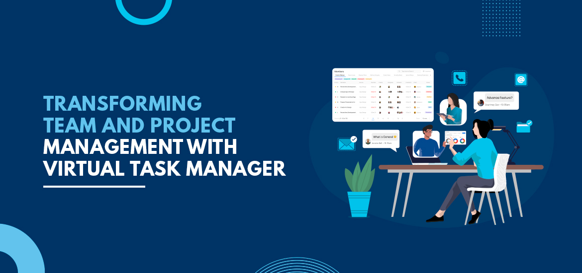 Transforming Team and Project Management with Virtual Task Manager
