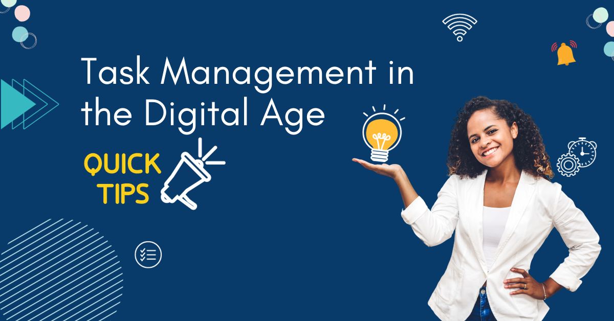 Task Management in the Digital Age: Tools and Tips