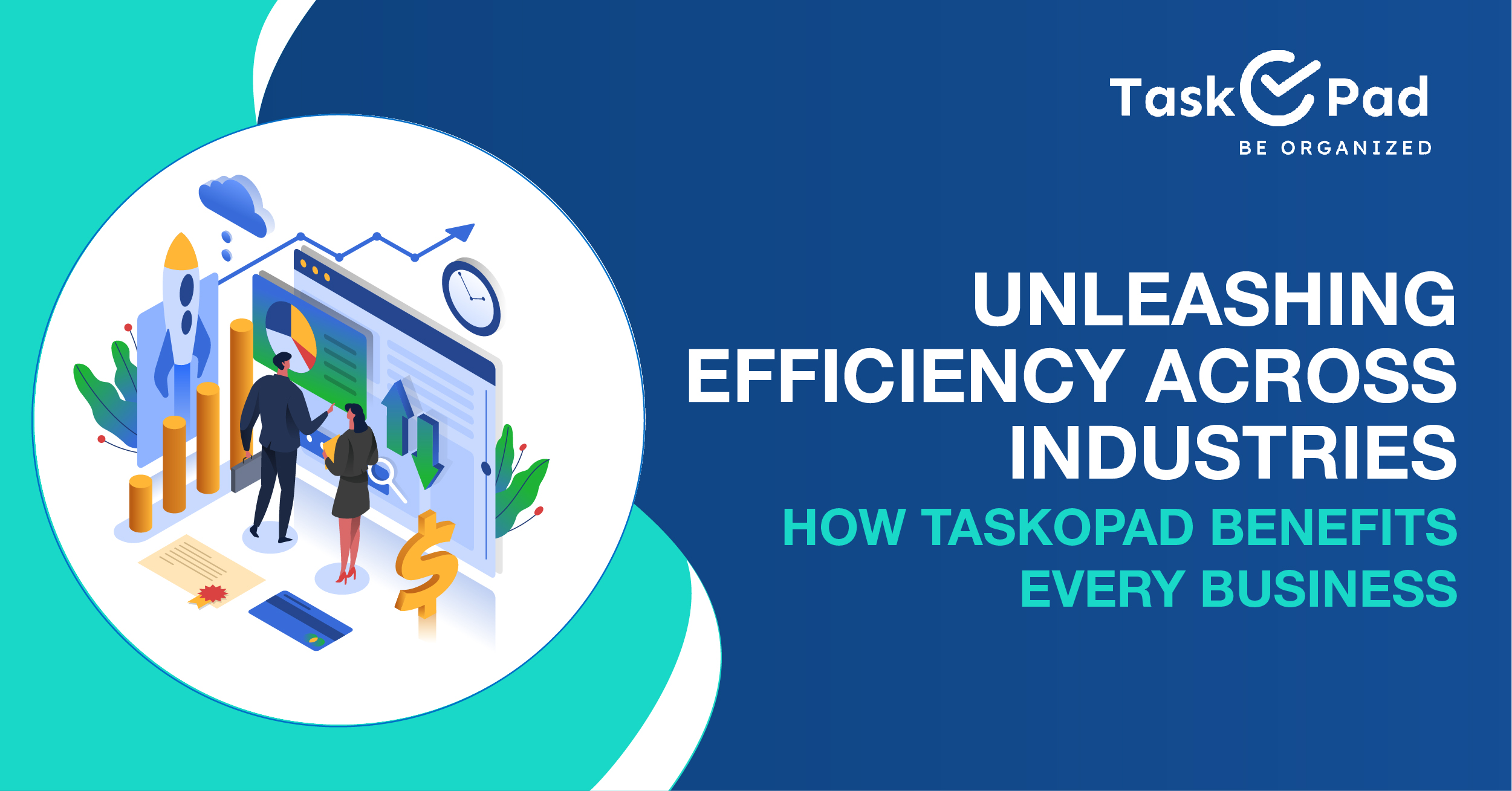 Unleashing Efficiency Across Industries: How TaskOPad Benefits Every Business
