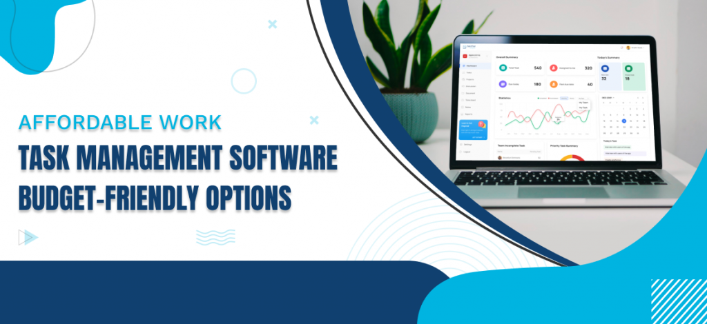 Affordable Work Task Management Software: Budget-Friendly Options