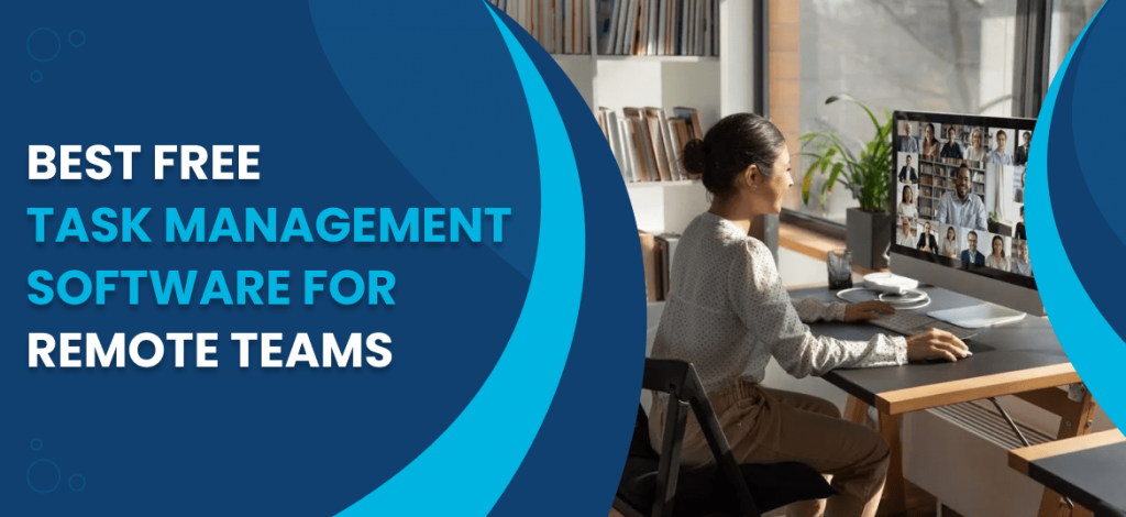Best Free Task Management Software for Remote Teams