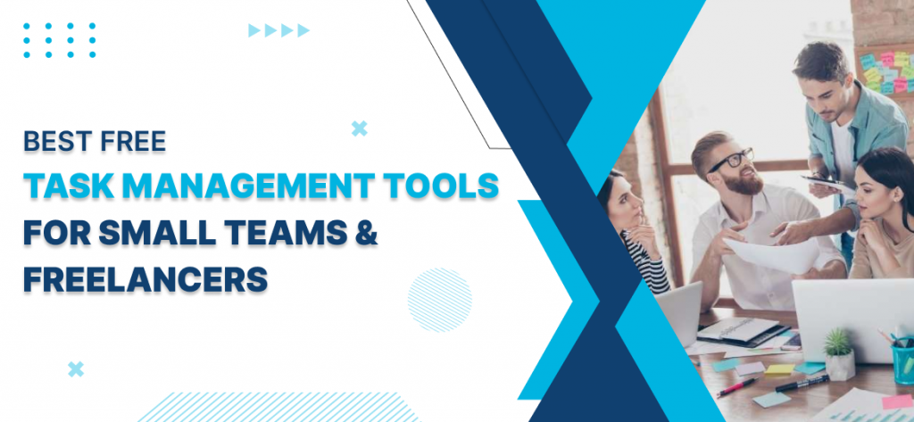 Best Free Task Management Tools for Small Teams & Freelancers