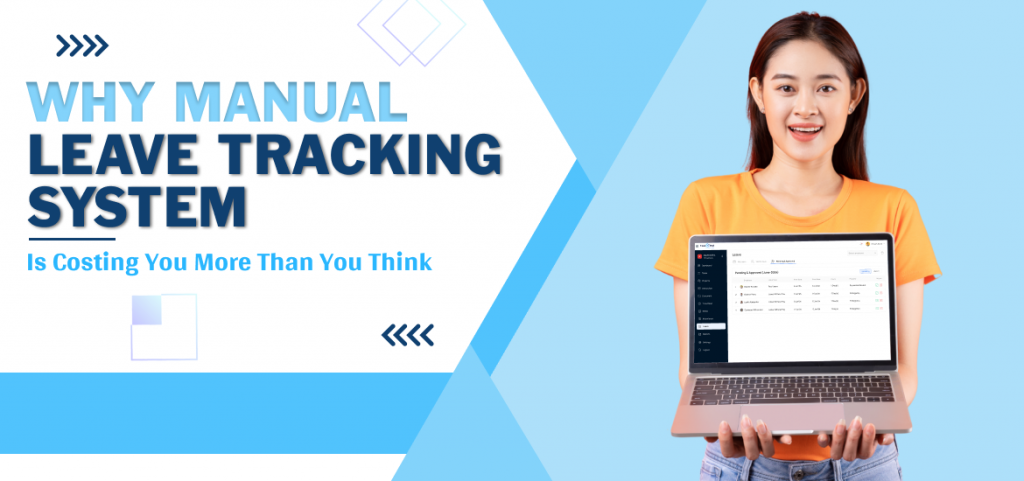 Why Manual Leave Tracking System is Costing You More Than You Think