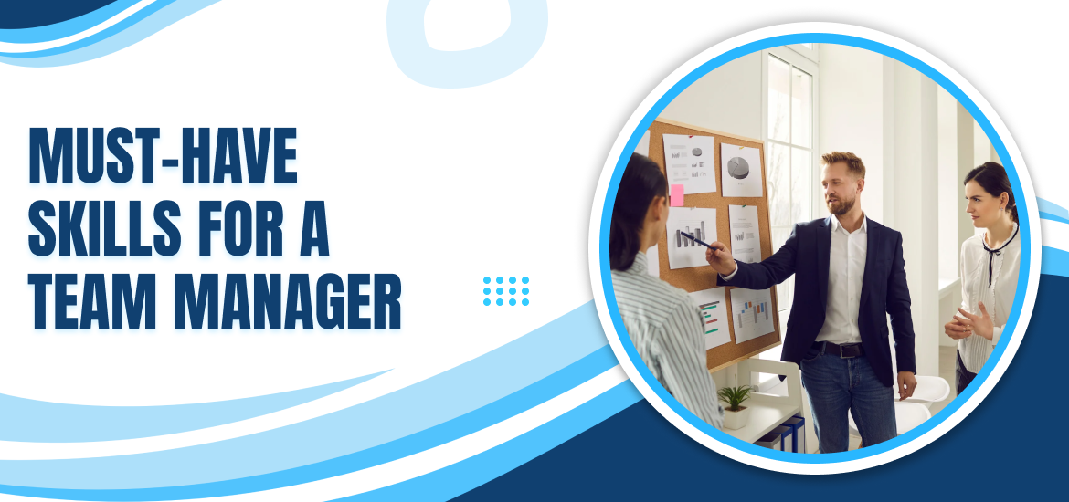 8 Must-Have Skills For A Team Manager