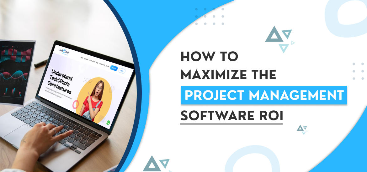 How to Maximize the Project Management Software ROI