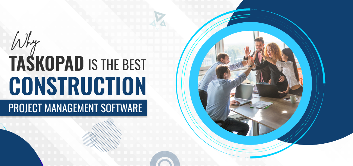 Why TaskOPad Is The Best Construction Project Management Software in India