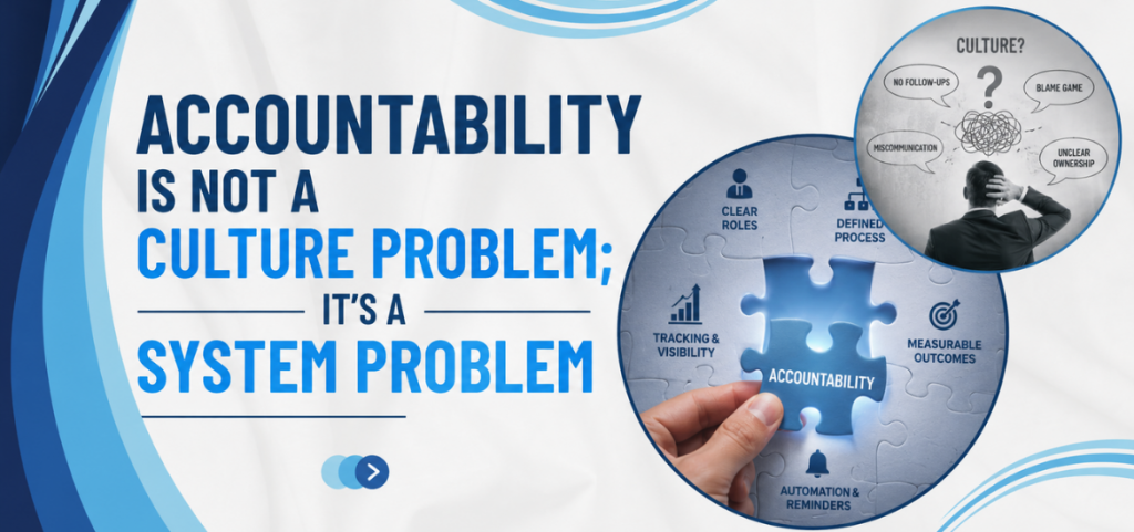 Accountability is Not a Culture Problem; It’s a System Problem